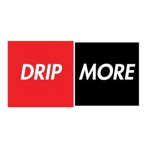 Drip more